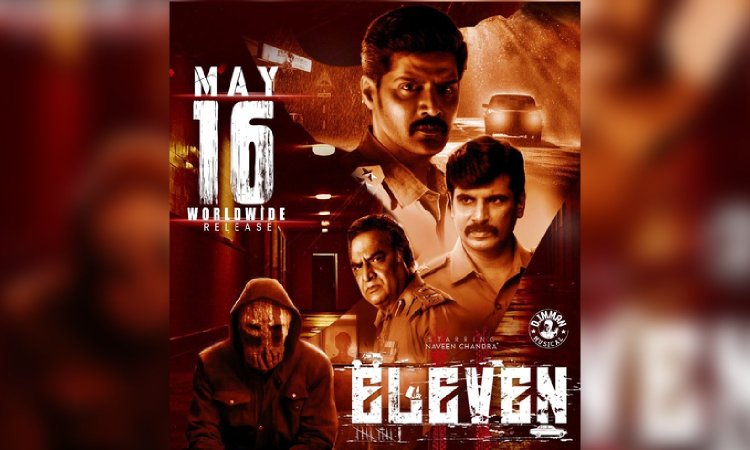 Actor Naveen Chandra’s investigative thriller ‘Eleven’ to hit screens on May 16 Actor Naveen Chandra’s investigative thriller ‘Eleven’ to hit screens on May 16
